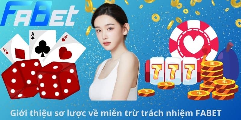 Giới thiệu sơ lược về miễn trừ trách nhiệm FABET