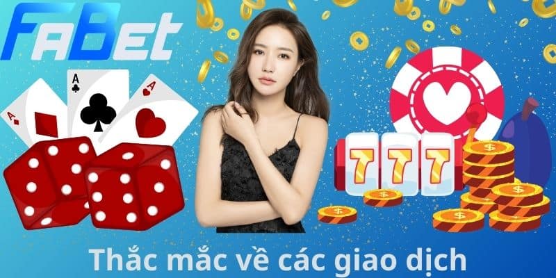 Thắc mắc về các giao dịch