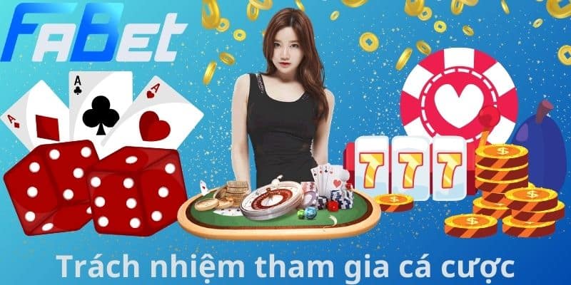 Trách nhiệm tham gia cá cược